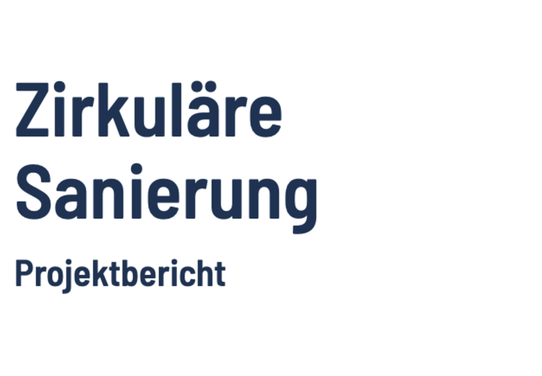 Zirkuläre Sanierung von Bestandsgebäuden - Projektbericht